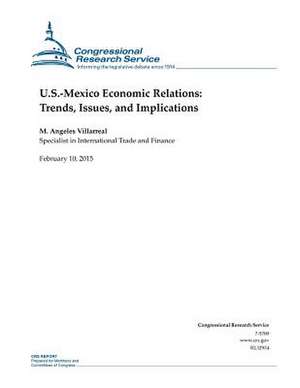 U.S.-Mexico Economic Relations de Congressional Research Service