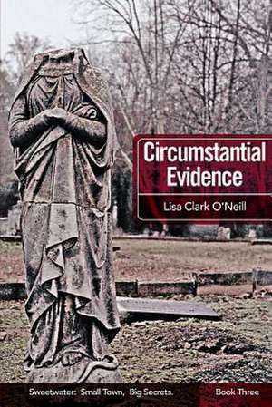 Circumstantial Evidence de Lisa Clark O'Neill