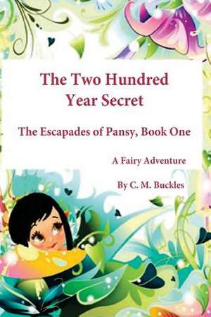 The Two Hundred Year Secret de C. M. Buckles