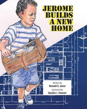 Jerome Builds a New Home de Ronald S. Javor