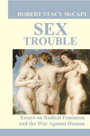 Sex Trouble de MR Robert Stacy McCain