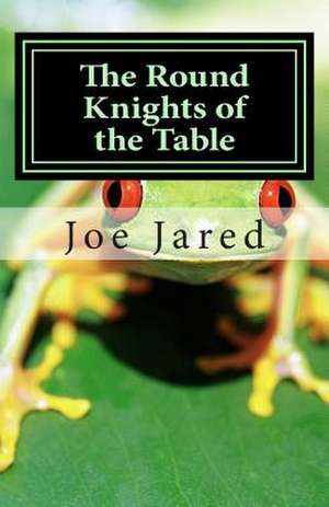 The Round Knights of the Table de Joe Jared