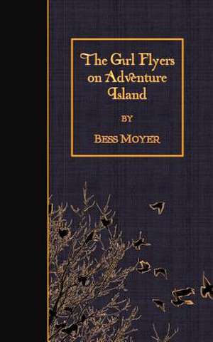 The Girl Flyers on Adventure Island de Beth Moyer