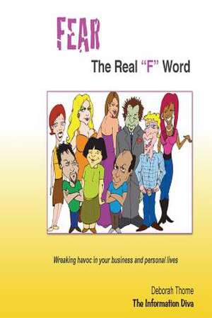 Fear, the Real F Word de Deborah Thorne