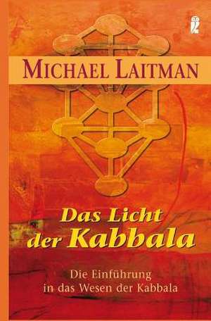 Das Licht Der Kabbalah de Michael Laitman