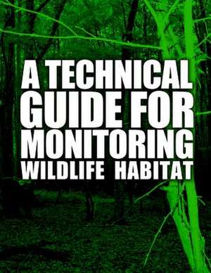 A Technical Guide for Monitoring Wildlife Habitat de United States Department of Agriculture