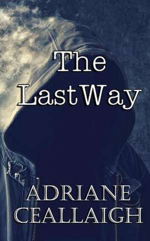 The Last Way de Adriane Ceallaigh