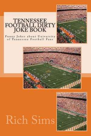 Tennessee Football Dirty Joke Book de Rich Sims