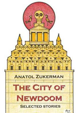 The City of Newdoom de Anatol Zukerman