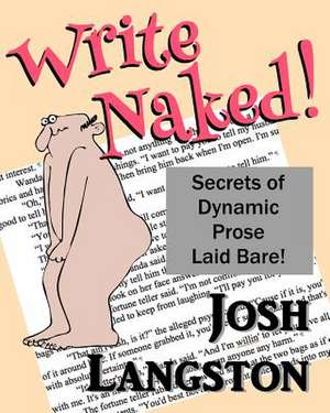 Write Naked! de Josh Langston