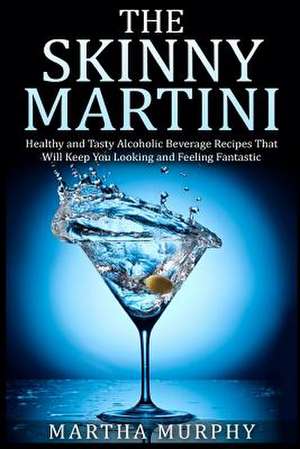 The Skinny Martini de Martha Murphy