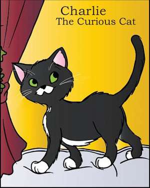 Charlie, the Curious Cat de Elizabeth Williams-Medhus