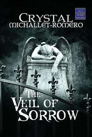 The Veil of Sorrow de Crystal Michallet-Romero