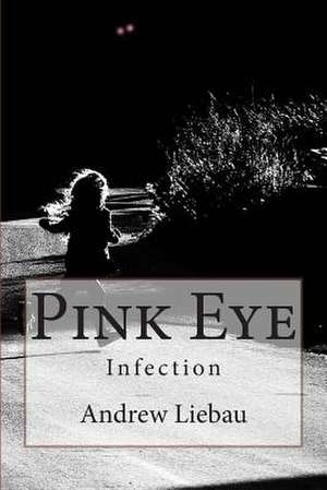 Pink Eye de Andrew Liebau