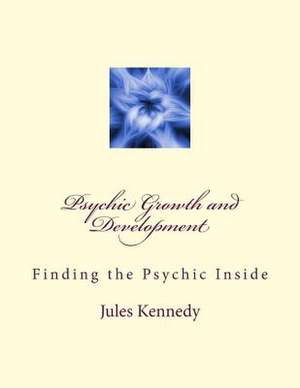 Psychic Growth and Development de Jules Kennedy