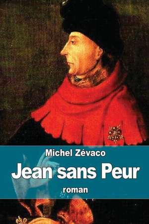 Jean Sans Peur de Michel Zevaco