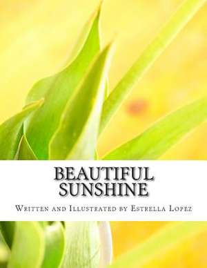 Beautiful Sunshine de Estrella Lopez