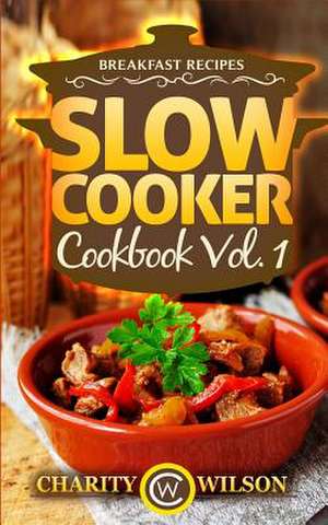 Slow Cooker Cookbook de Charity Wilson