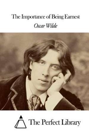 The Importance of Being Earnest de Oscar Wilde