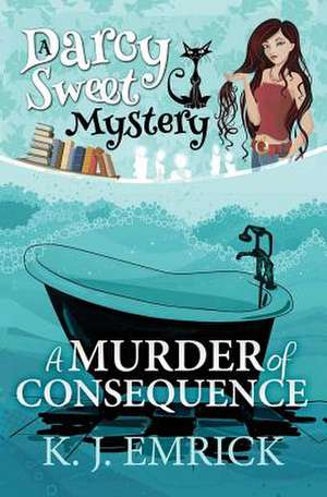 A Murder of Consequence de K. J. Emrick