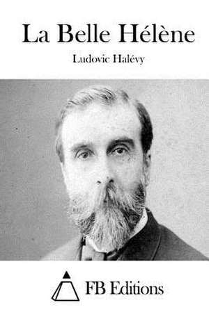 La Belle Helene de Ludovic Halevy