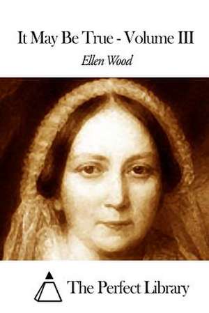 It May Be True - Volume III de Ellen Wood