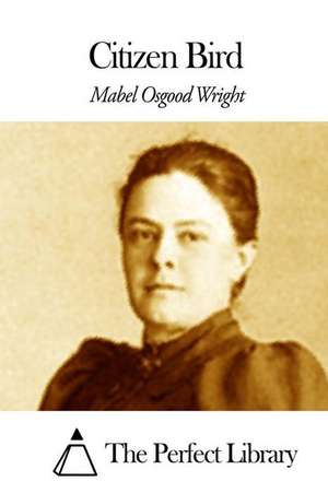 Citizen Bird de Mabel Osgood Wrigh