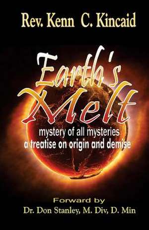 Earth's Melt de Kenn C. Kincaid