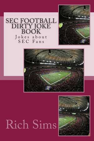 SEC Football Dirty Joke Book de Rich Sims