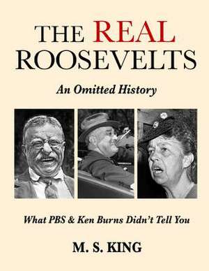 The Real Roosevelts de M. S. King