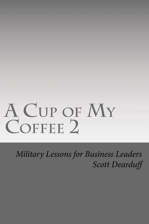 A Cup of My Coffee 2 de Scott H. Dearduff