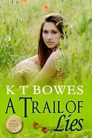 A Trail of Lies de K. T. Bowes