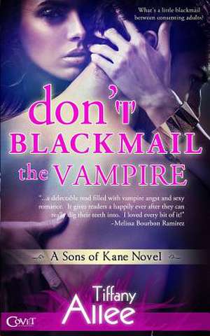 Don't Blackmail the Vampire de Tiffany Allee