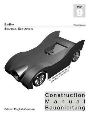 Batbox - Soapbox Construction Manual Engl./Ger. de Peter Macho