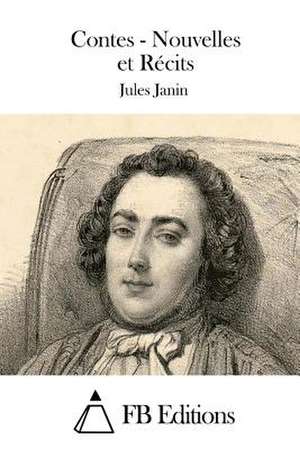 Contes - Nouvelles Et Recits de Jules Janin