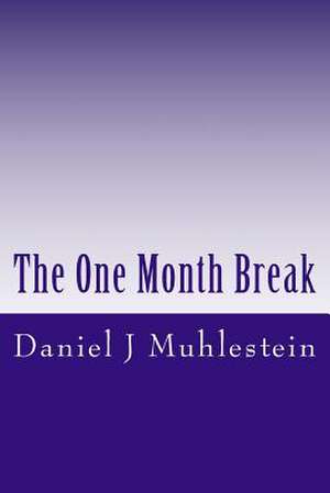 The One Month Break de Daniel J. Muhlestein