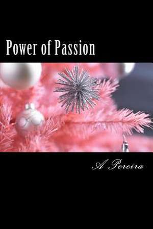 Power of Passion de A. Pereira