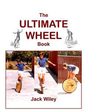 The Ultimate Wheel Book de Jack Wiley