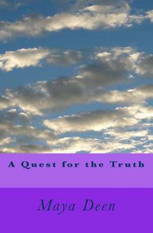 A Quest for the Truth de Maya Deen