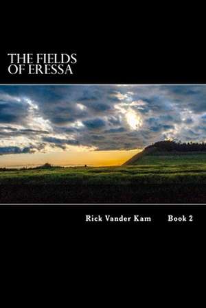 The Fields of Eressa de Rick Vander Kam