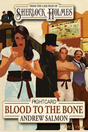 Sherlock Holmes Blood to the Bone de MR Andrew Salmon