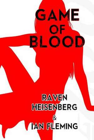 Game of Blood de Raven Heisenberg