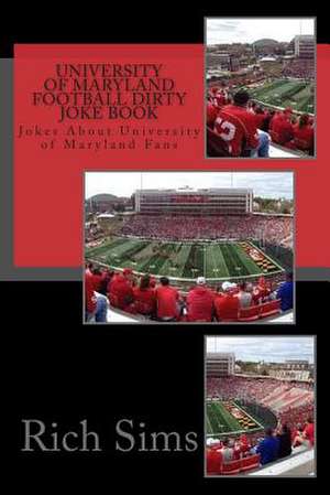 University of Maryland Football Dirty Joke Book de Rich Sims