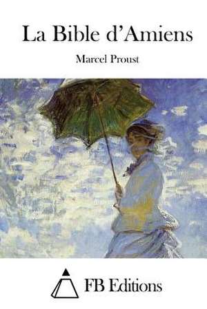 La Bible D'Amiens de Marcel Proust