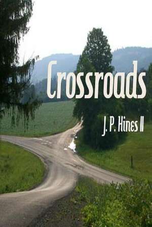 Crossroads de J. P. Hines II