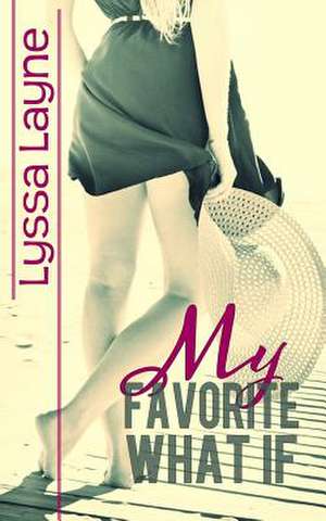 My Favorite What If de Lyssa Layne