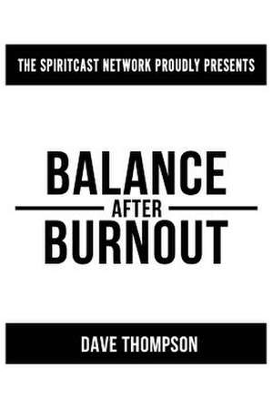 Balance After Burnout de Dave Thompson