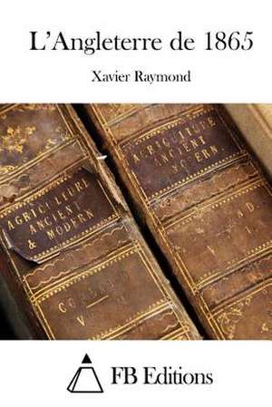 L'Angleterre de 1865 de Xavier Raymond