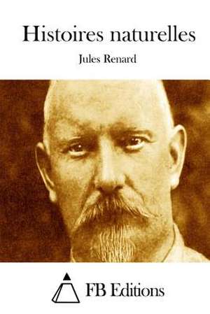 Histoires Naturelles de Jules Renard