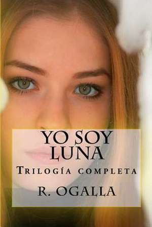 Yo Soy Luna de R. Ogalla